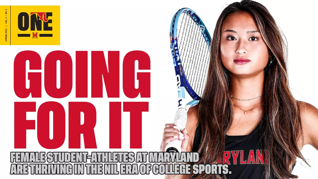 Going For It Female student-athletes at Maryland are thriving in the NIL era of college sports.